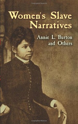 Women's Slave Narratives by Old Elizabeth, Annie L. Burton, Mattie J. Jackson, Kate Drumgoold, Mary Prince