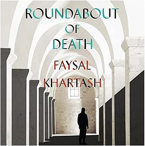 Roundabout of Death by Faysal Khartash