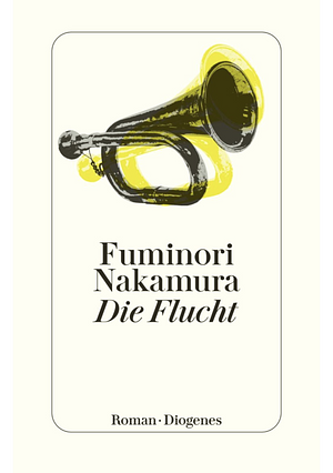 Die Flucht by Fuminori Nakamura
