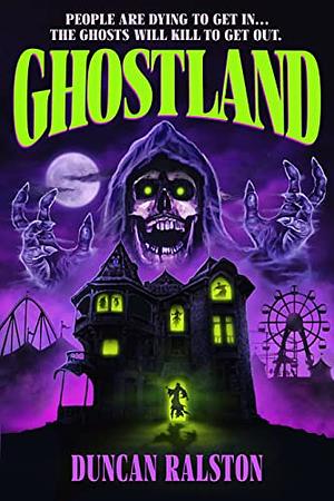 Ghostland: Ghost Hunter Edition (Omnibus) by Duncan Ralston
