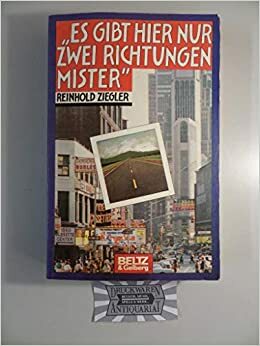 Es gibt hier nur zwei Richtungen, Mister by Reinhold Ziegler