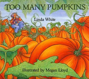 Too Many Pumpkins by Linda White