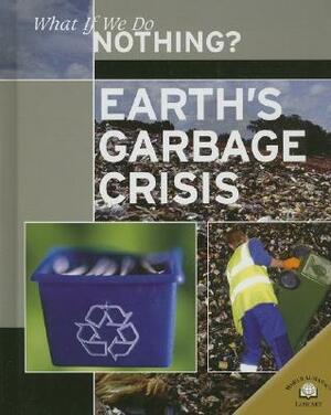 Earth's Garbage Crisis by Christiane Dorion