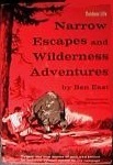 Narrow Escapes And Wilderness Adventures by Ben East