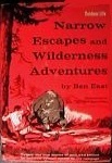 Narrow Escapes And Wilderness Adventures by Ben East