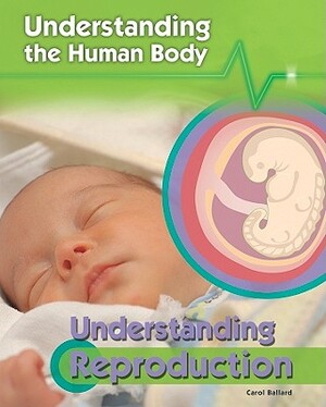 Understanding Reproduction by Carol Ballard