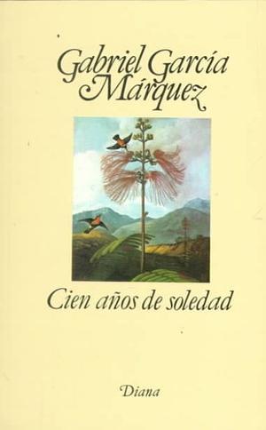 Cien años de soledad by Gabriel García Márquez