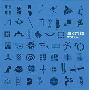 49 Cities by Dave Wood, Amale Andraos