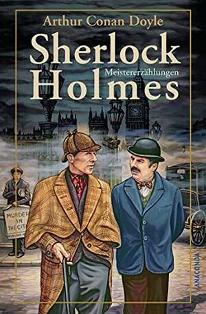 Sherlock Holmes Meistererzählungen (Sherlock Holmes) by Arthur Conan Doyle