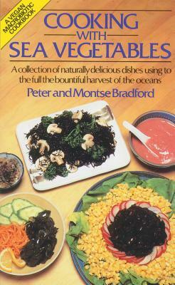 Cooking with Sea Vegetables by Montse Bradford, Peter Bradford