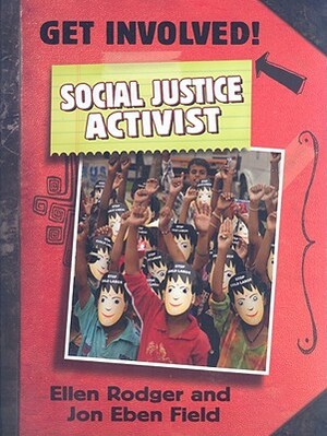 Social Justice Activist by Jon Ebenfield, Ellen Rodger