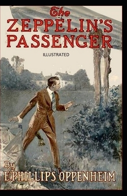 The Zeppelin's Passenger Illustrated by Edward Phillips Oppenheim