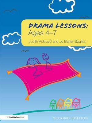 Drama Lessons: Ages 4-7 by Jo Barter-Boulton, Judith Ackroyd