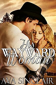 His Wayward Woman by Ava Sinclair
