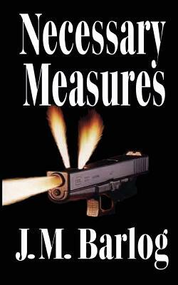 Necessary Measures by J.M. Barlog