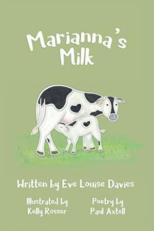 Marianna's Milk by Eve Louise Davies, Paul Axtell