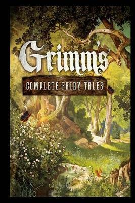 Grimm's Complete Fairy Tales by Wilhelm Grimm