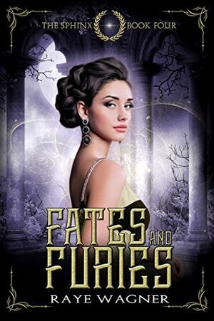 Fates and Furies by Raye Wagner