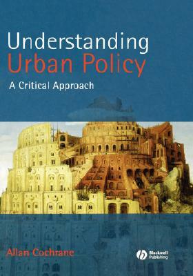 Understanding Urban Policy: A Critical Introduction by Allan Cochrane