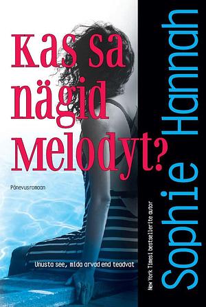 Kas sa nägid Melodyt? by Sophie Hannah