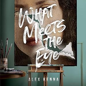 What Meets the Eye by Alex Kenna