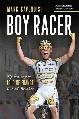 Boy Racer: My Journey to Tour de France Record-Breaker by Mark Cavendish