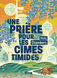 Une prière pour les cimes timides by Becky Chambers