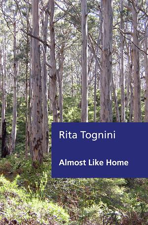 Almost Like Home by Rita Tognini