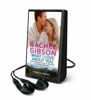 What I Love about You by Rachel Gibson