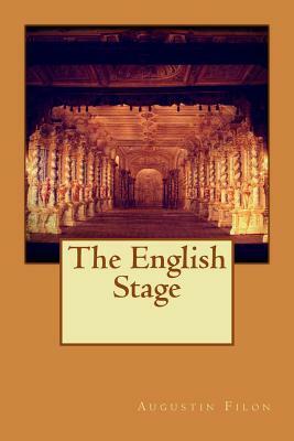 The English Stage by Augustin Filon