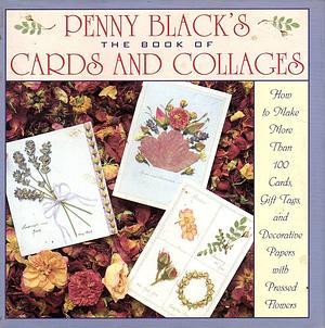 Penny Black's the Book of Cards and Collages by Penny Black