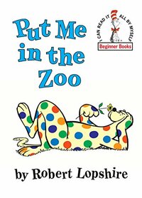 Put Me in the Zoo by Robert Lopshire