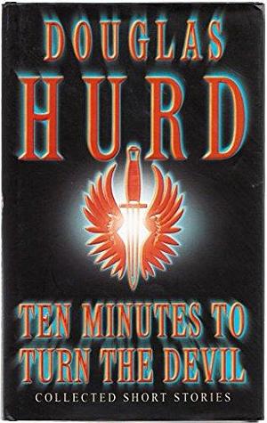 Ten Minutes to Turn the Devil by Douglas Hurd