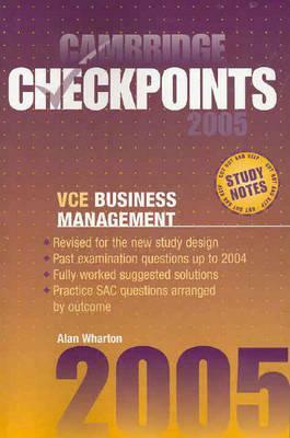 Cambridge Checkpoints Vce Business Management 2005 by Alan Wharton