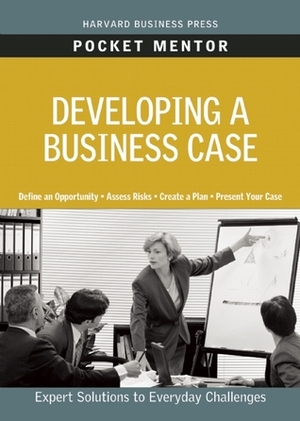 Developing a Business Case by Harvard Business School Press