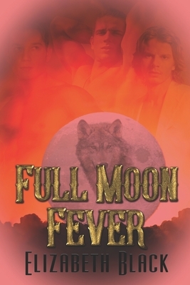 Full Moon Fever by Elizabeth Black