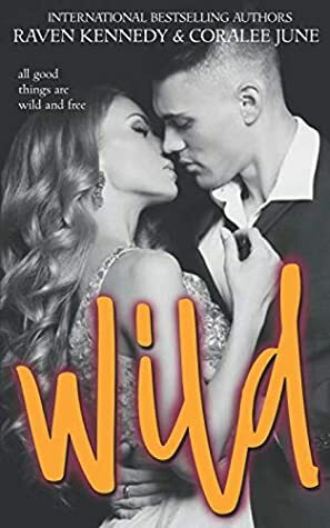 Wild by Coralee June, Raven Kennedy