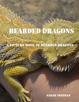 Bearded Dragons Picture Book by Sarah Freeman