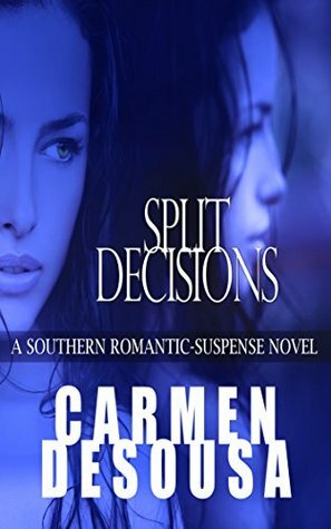 Split Decisions by Carmen DeSousa