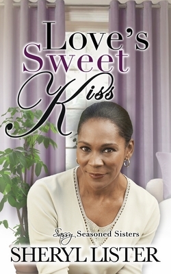 Love's Sweet Kiss by Sheryl Lister