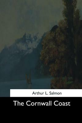 The Cornwall Coast by Arthur L. Salmon
