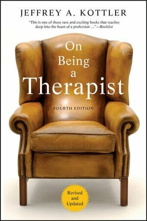On Being a Therapist by Jeffrey A. Kottler
