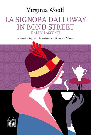 La signora Dalloway in Bond Street e altri racconti by Virginia Woolf