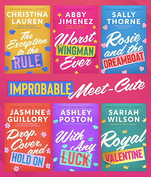 The Improbable Meet-Cute Collection by Christina Lauren, Abby Jimenez, Sariah Wilson, Sally Thorne, Jasmine Guillory, Ashley Poston