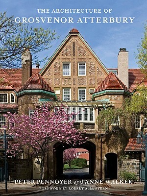 The Architecture of Grosvenor Atterbury by Peter Pennoyer, Anne Walker