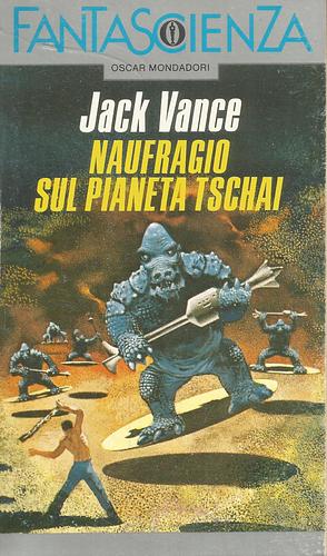 Naufragio sul pianeta Tschai by Jack Vance