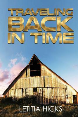 Traveling Back in Time by Letitia Hicks