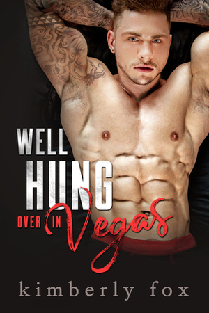 Well Hung Over in Vegas by Kimberly Fox