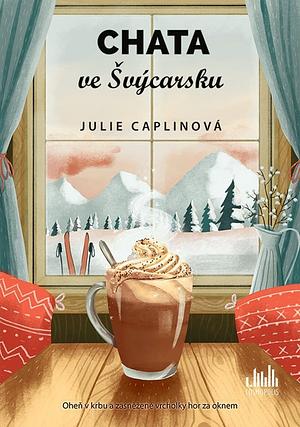 Chata ve Švýcarsku by Julie Caplin