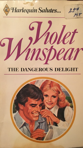 The Dangrous Delight by Violet Winspear